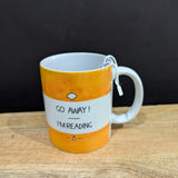 Go Away, I'm Reading Mugs