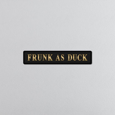 Frunk As Duck Foiled Sign