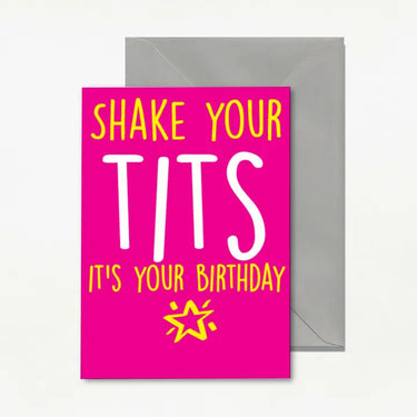 Shake Your Tits It's Your Birthday Card