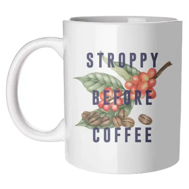 Stroppy Before Coffee Mug