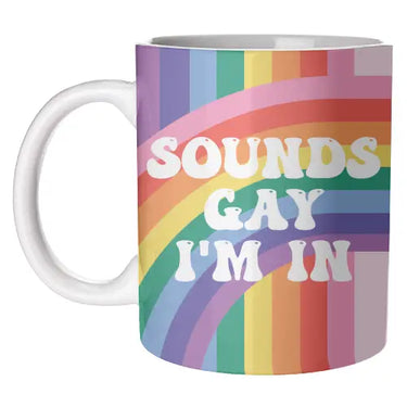 Sounds Gay I'm in Mug