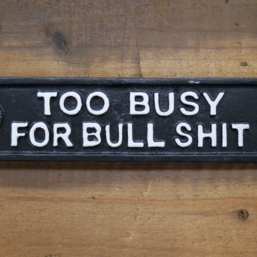 Cast Iron Too Busy For Sign