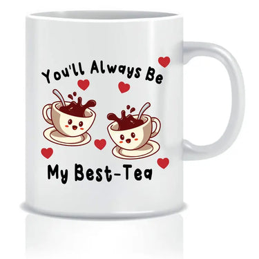 You'll Always Be My Best-Tea Mug
