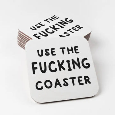 Use the Fucking Coaster