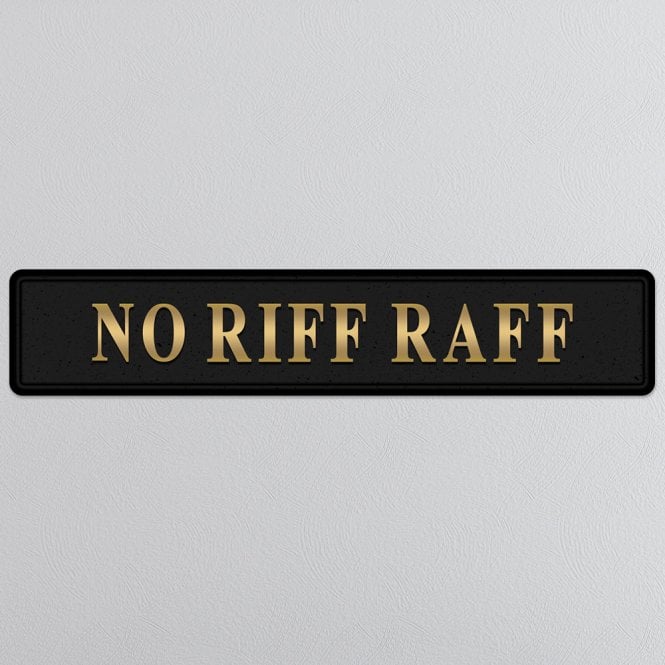 No Riff Raff Plaque No Riff Raff Gold Foiled Sign – Black Sheep Interiors