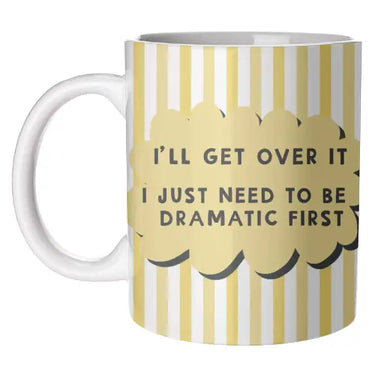 I'll Get Over It Mug