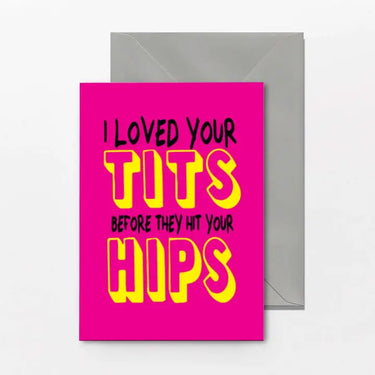 I Loved Your Tits Before Card