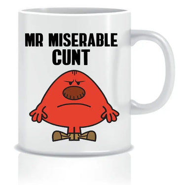 Miserable C*nt mug